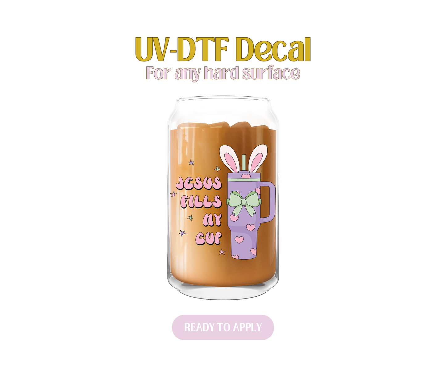 Jesus Fills My Cup UV-DTF Decal