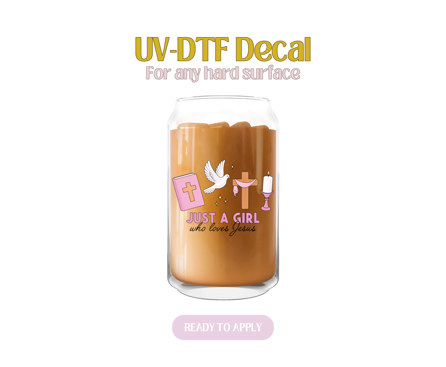 Just a Girl That Loves Jesus UV-DTF Decal