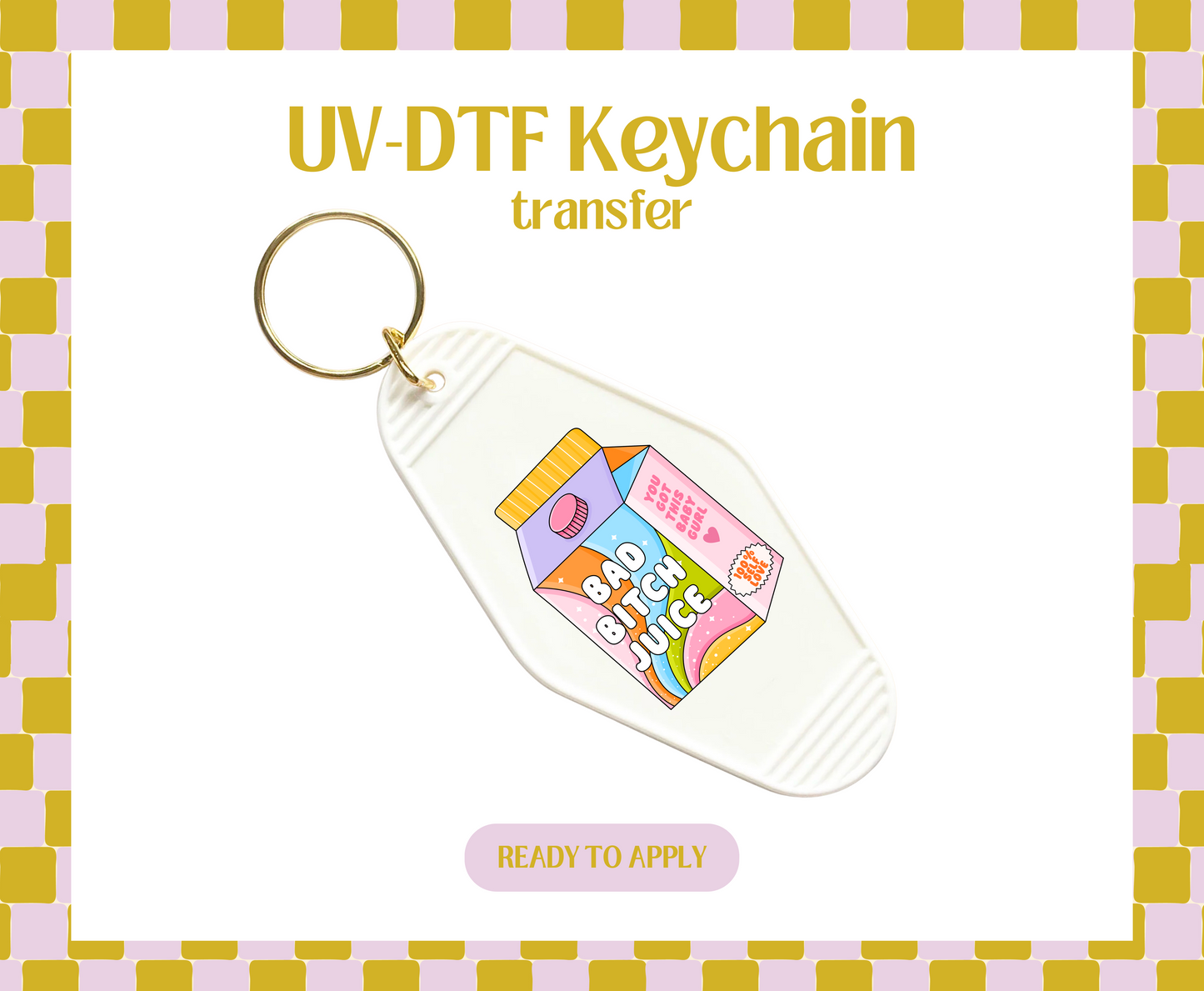 Bad bitch juice UV-DTF Keychain