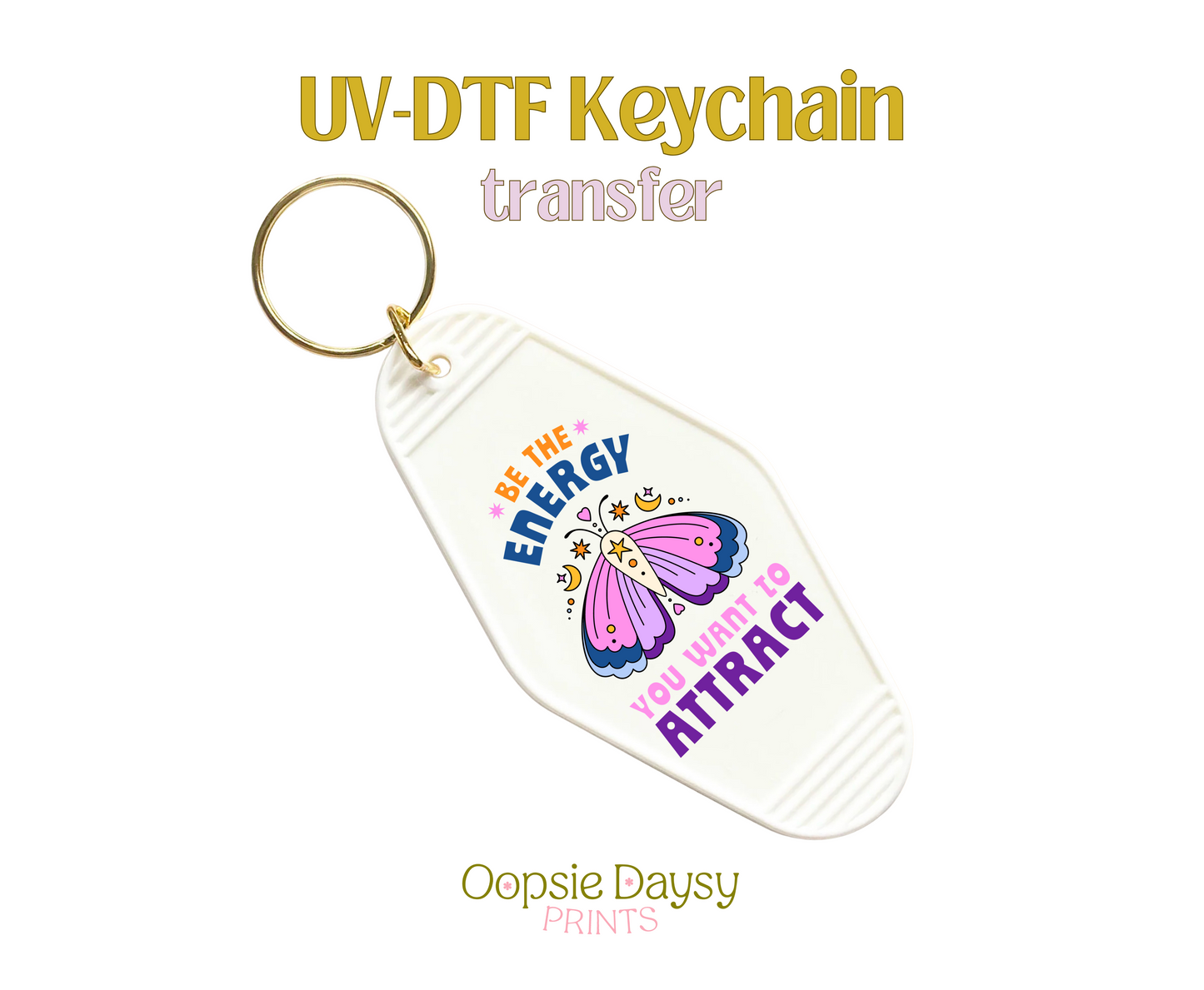 Be The Energy Color Text UV-DTF Keychain