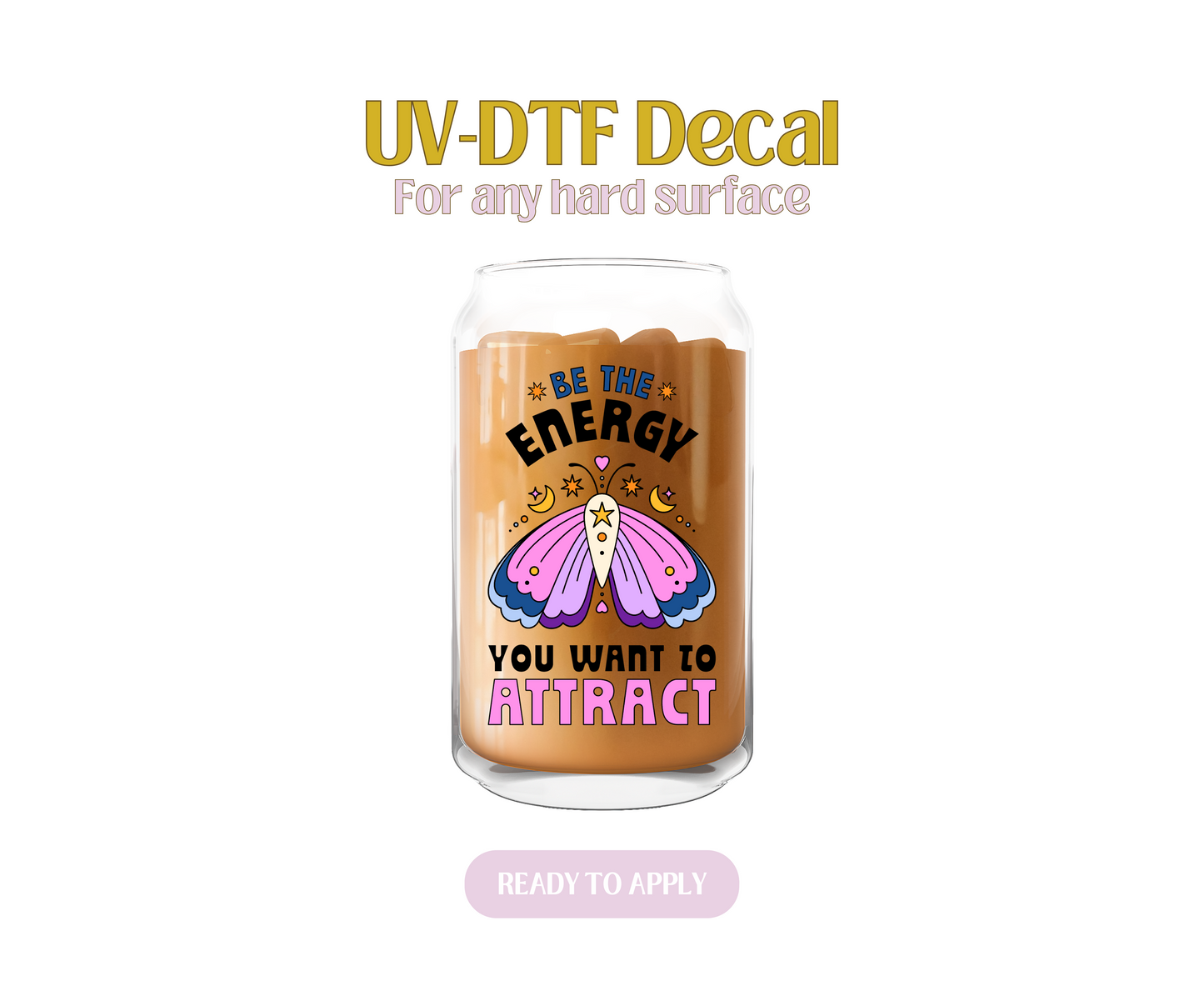 Be The Energy Outline Text UV-DTF Decal