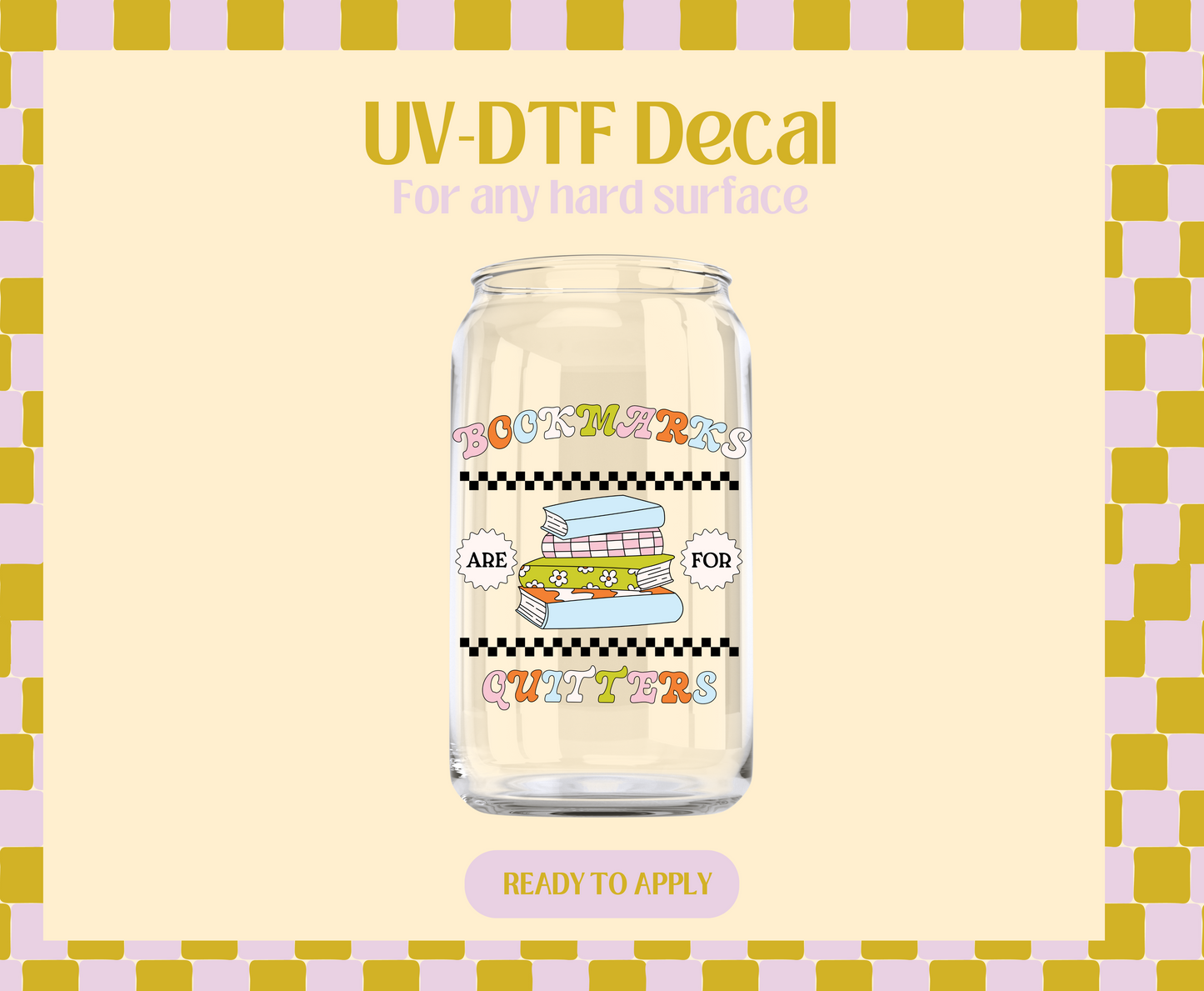 Bookmarks are for quitters UV-DTF Decal