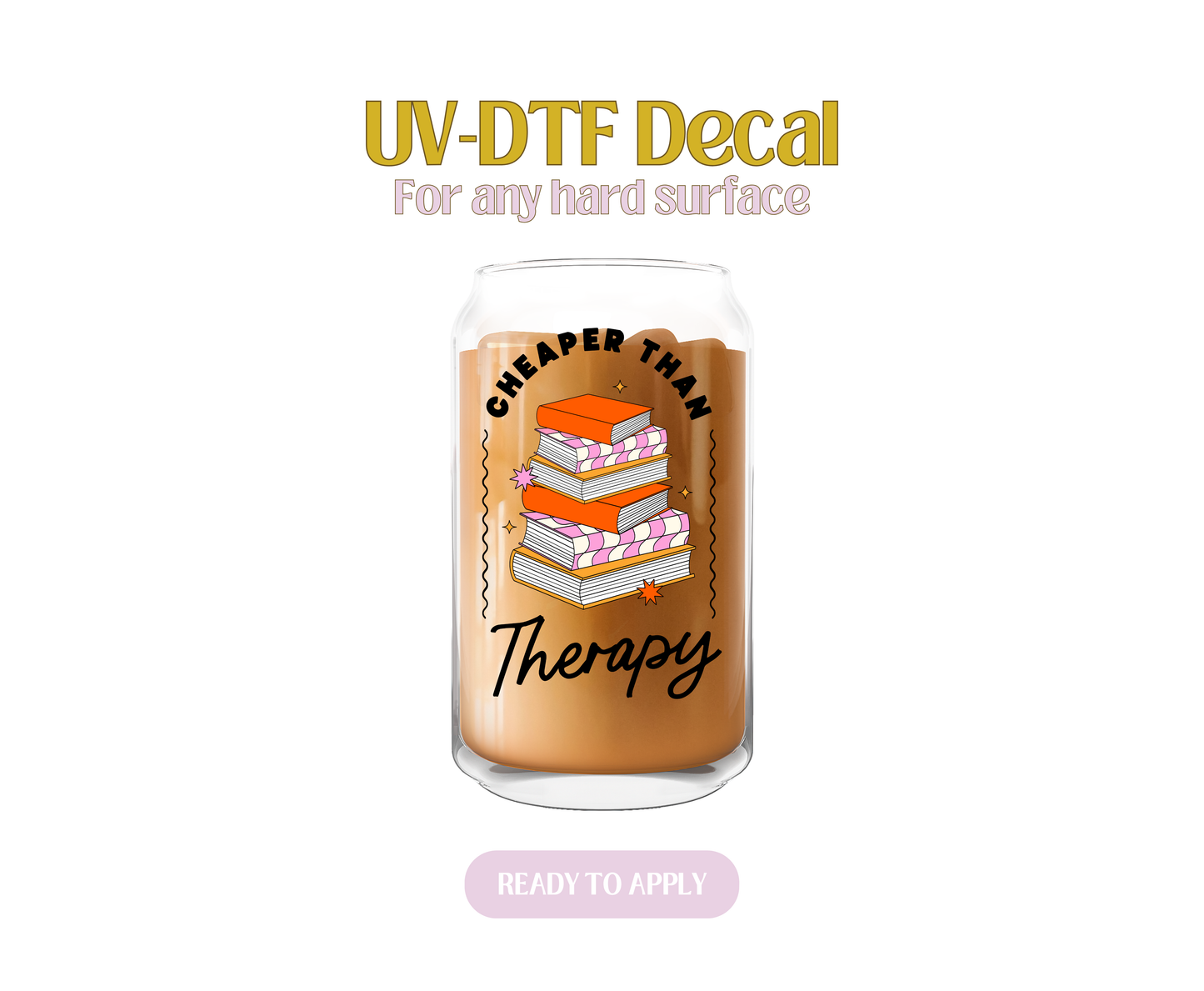 Cheaper Than Therapy B UV-DTF Decal