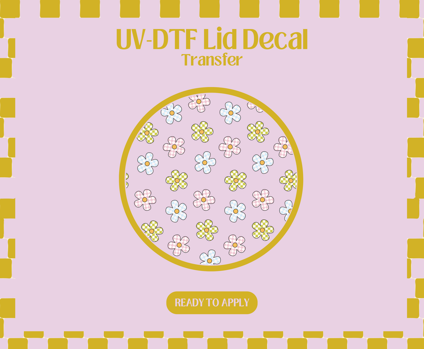 Checkered Daisies UV-DTF Lid Decal