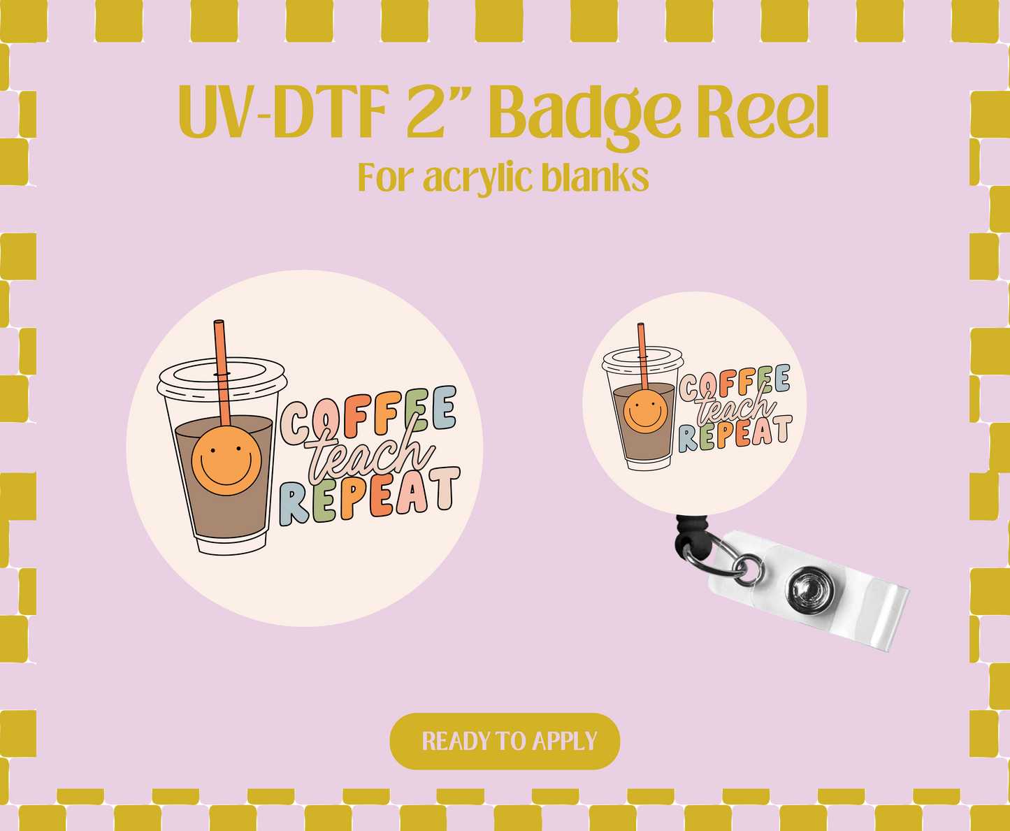 Coffee Teach Repeat UV-DTF Badge Reel