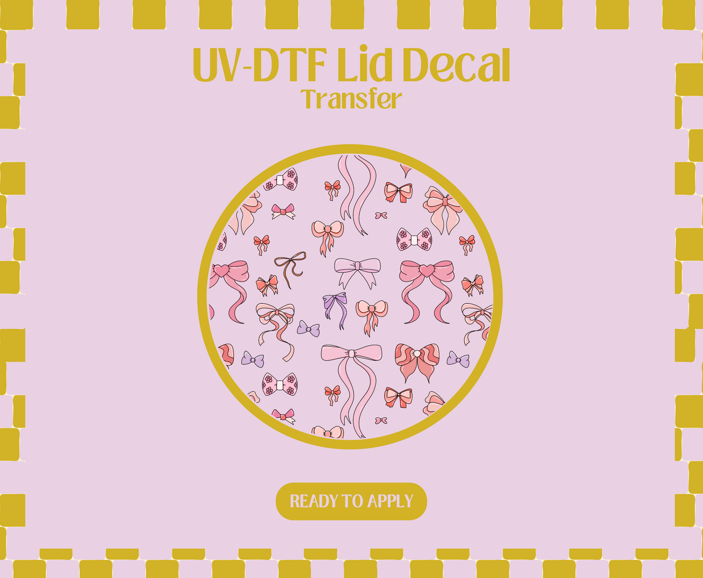 Cute girly bows UV-DTF Lid Decal