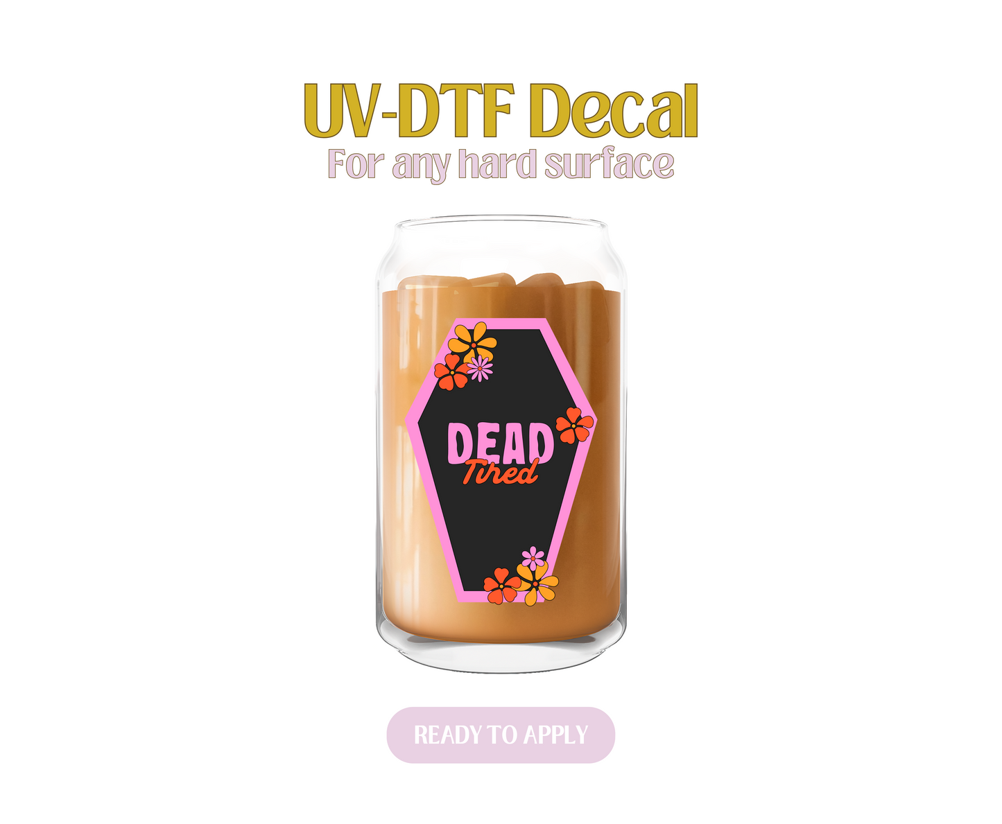 Dead Tired Coffin UV-DTF Decal