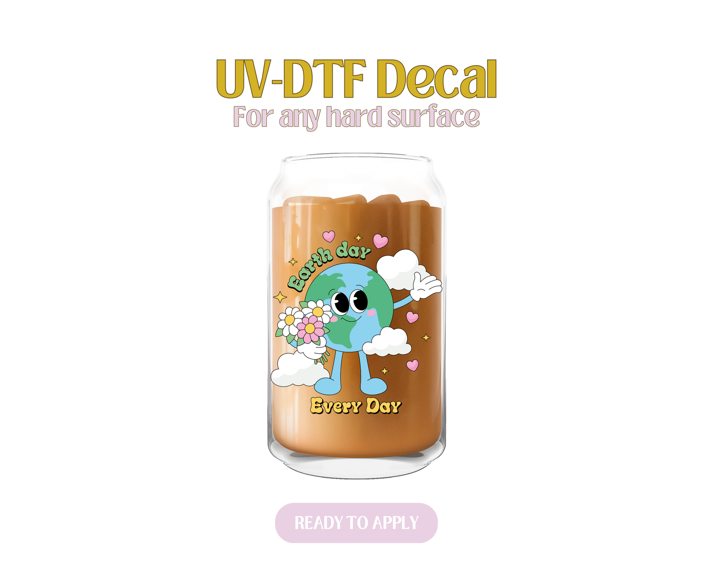 Earth Day Every Day UV-DTF Decal