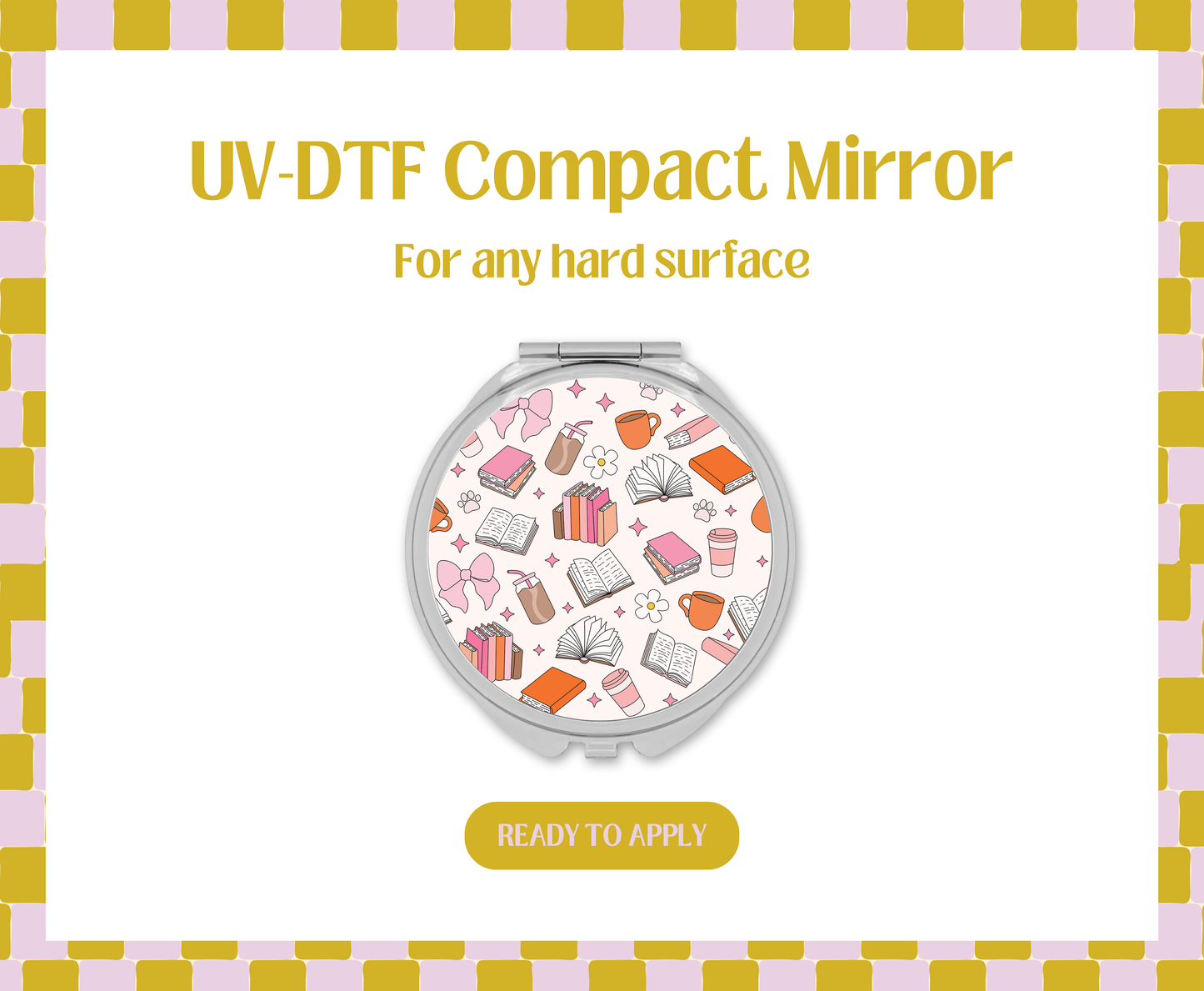 Girly drinks and books UV-DTF Compact Mirror