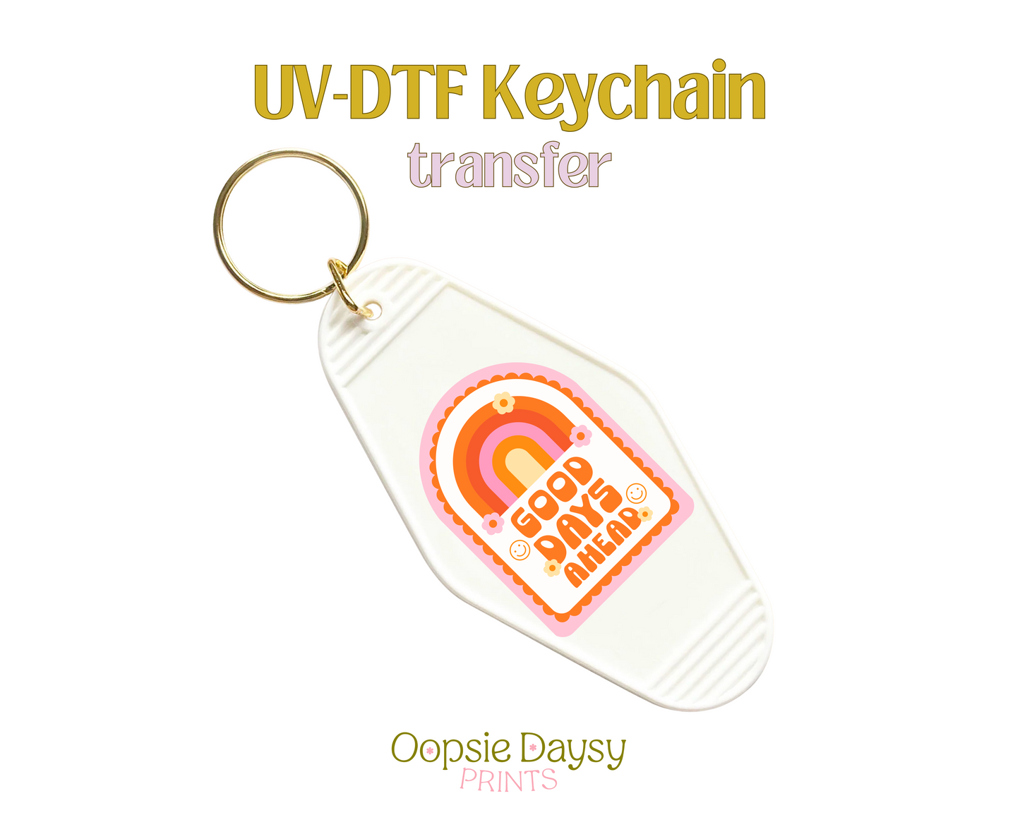 Good Days Ahead Pink UV-DTF Keychain