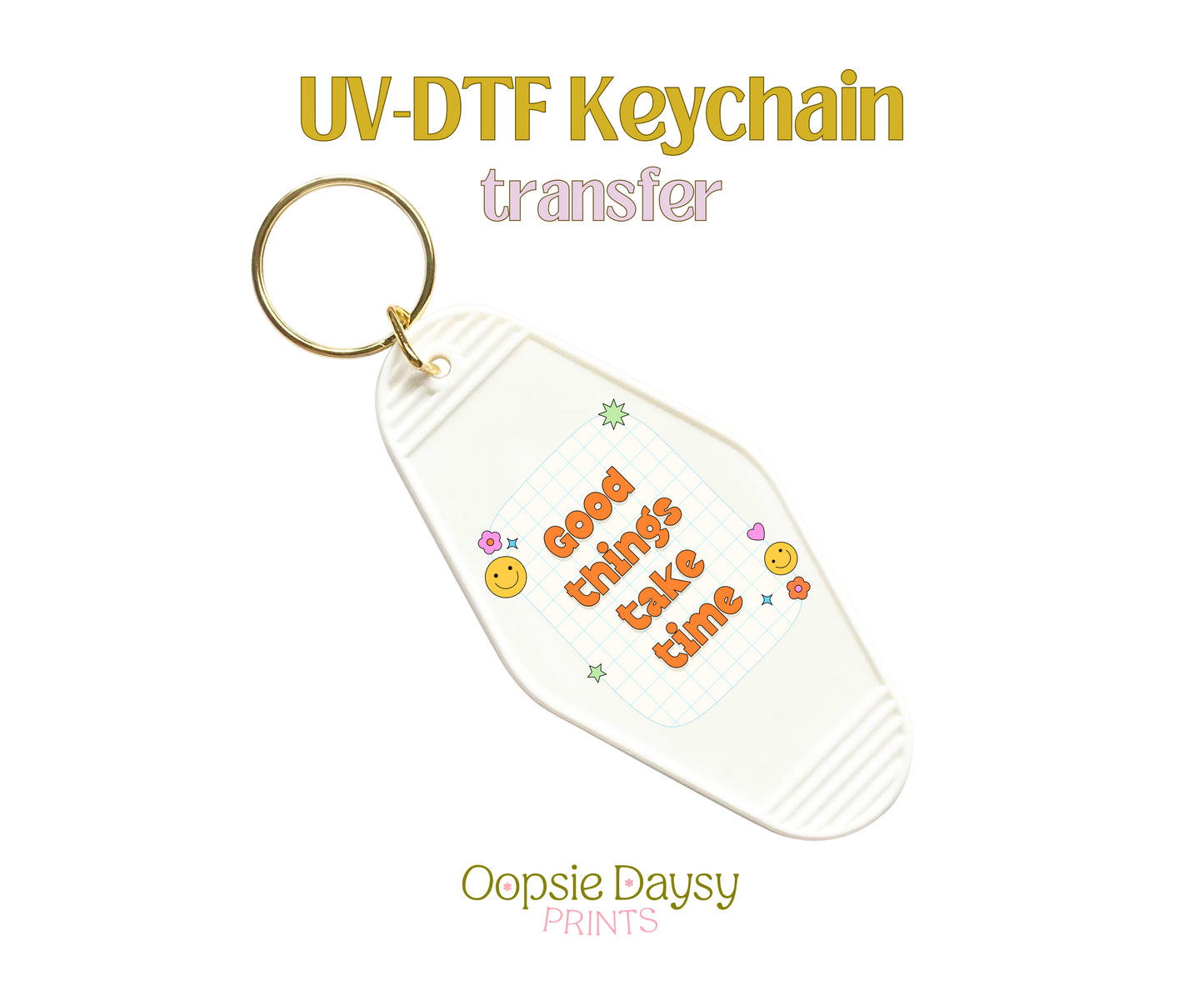 Good things take time Pad Orange UV-DTF Keychain