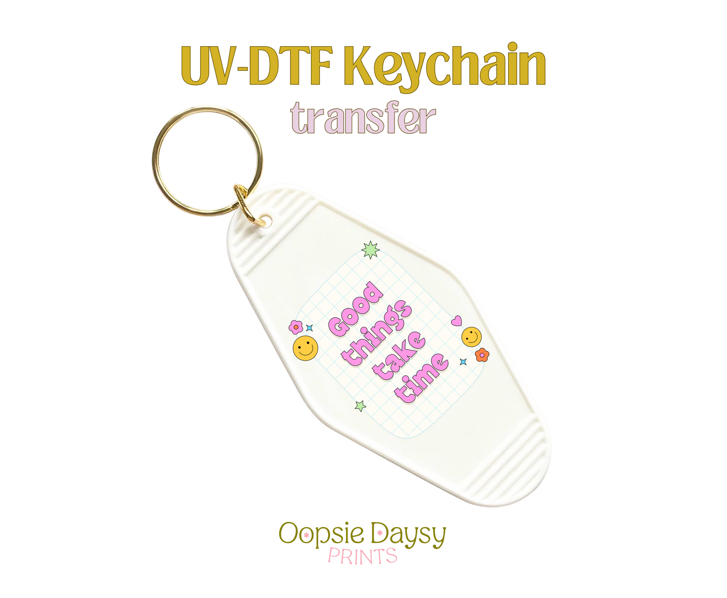 Good things take time Pad Pink UV-DTF Keychain
