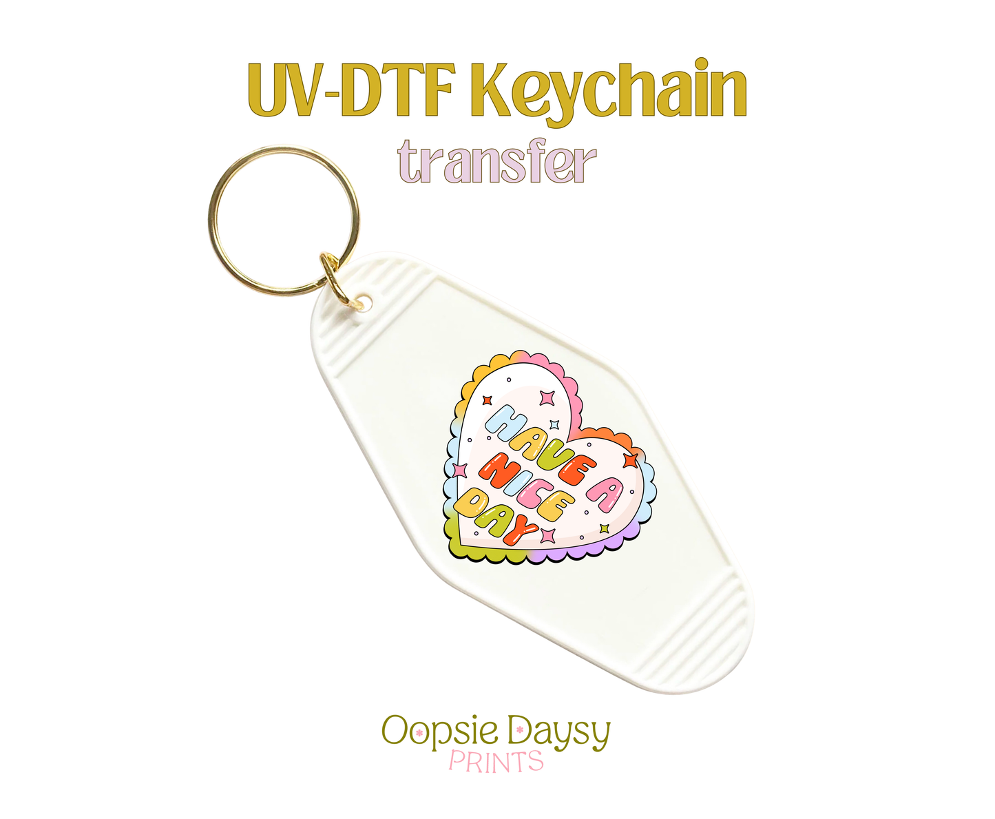 Have A Nice Day Colorful Heart UV-DTF Keychain