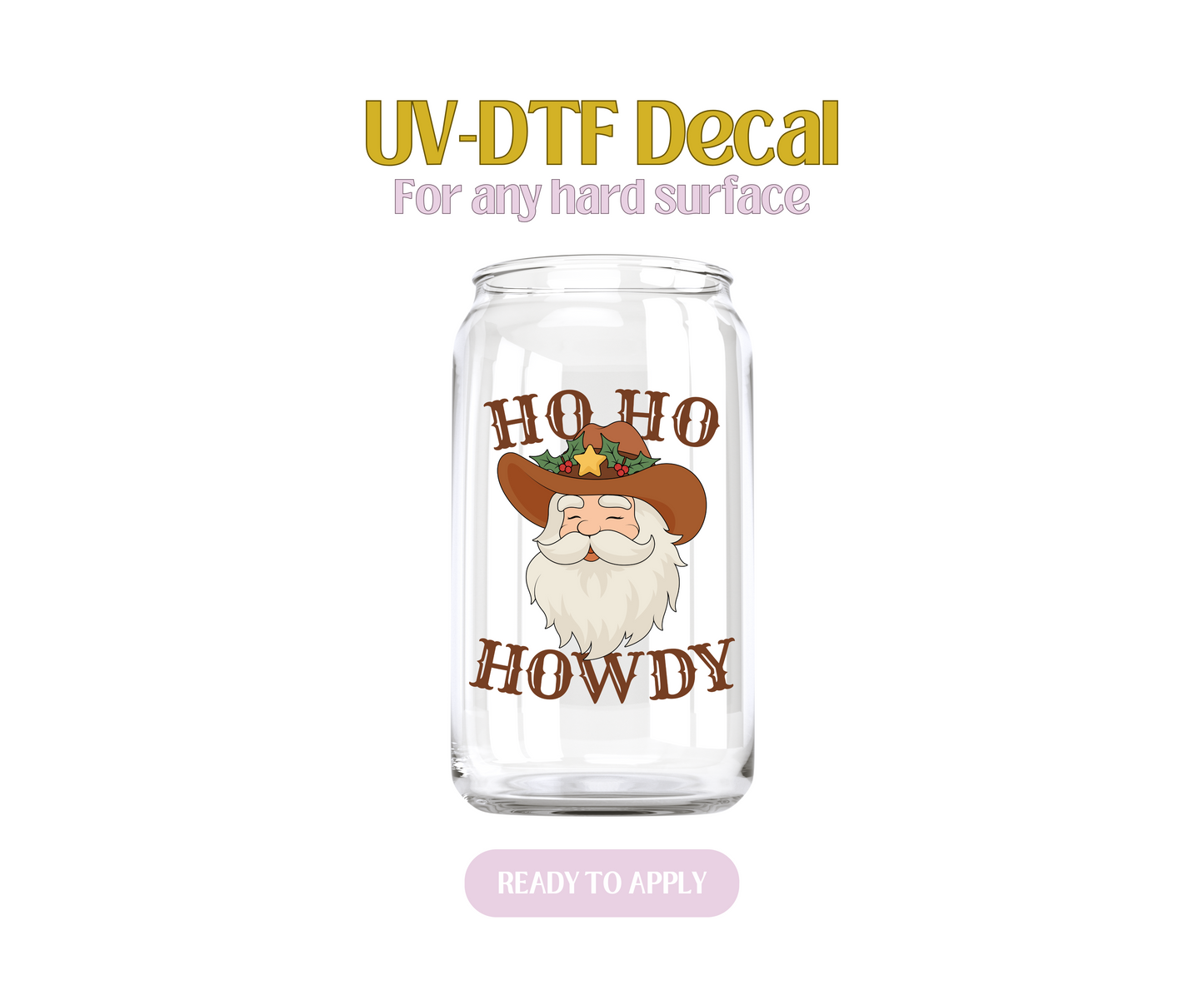 Ho Ho Howdy UV-DTF Decal