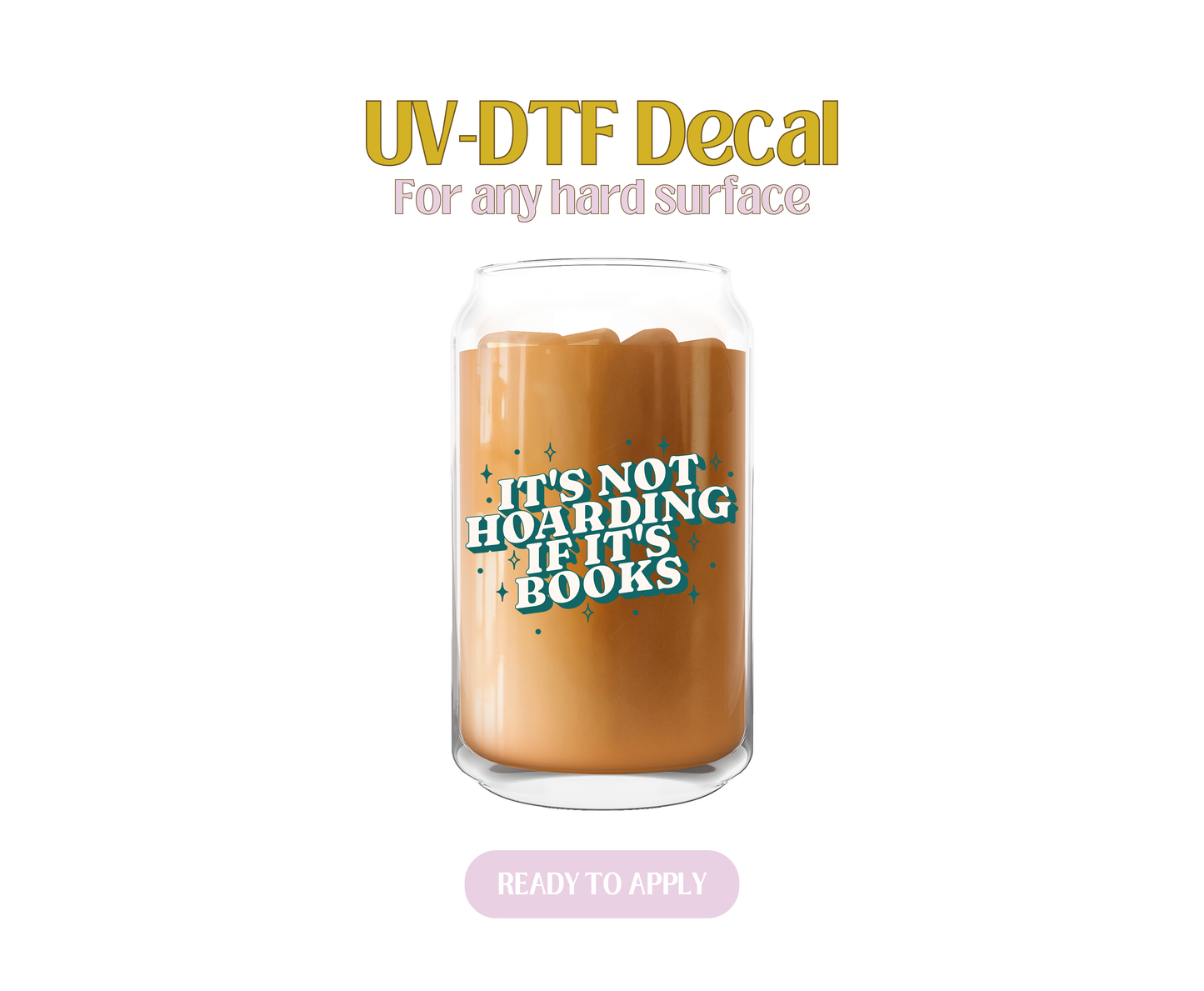 It's Not Hoarding if it's Books UV-DTF Decal