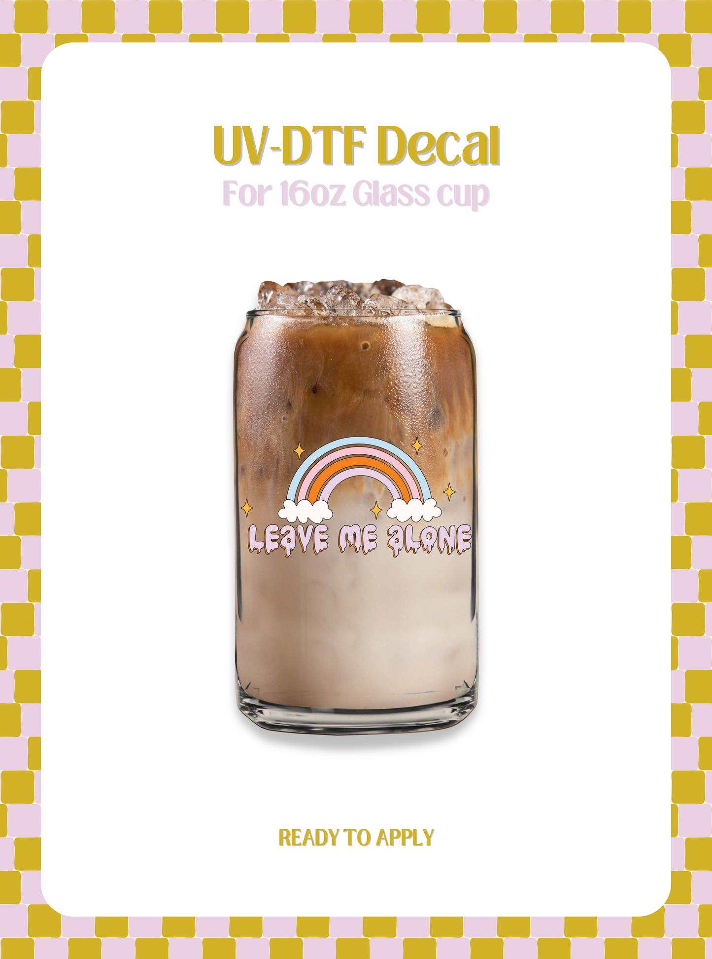 Leave Me Alone UV-DTF Decal