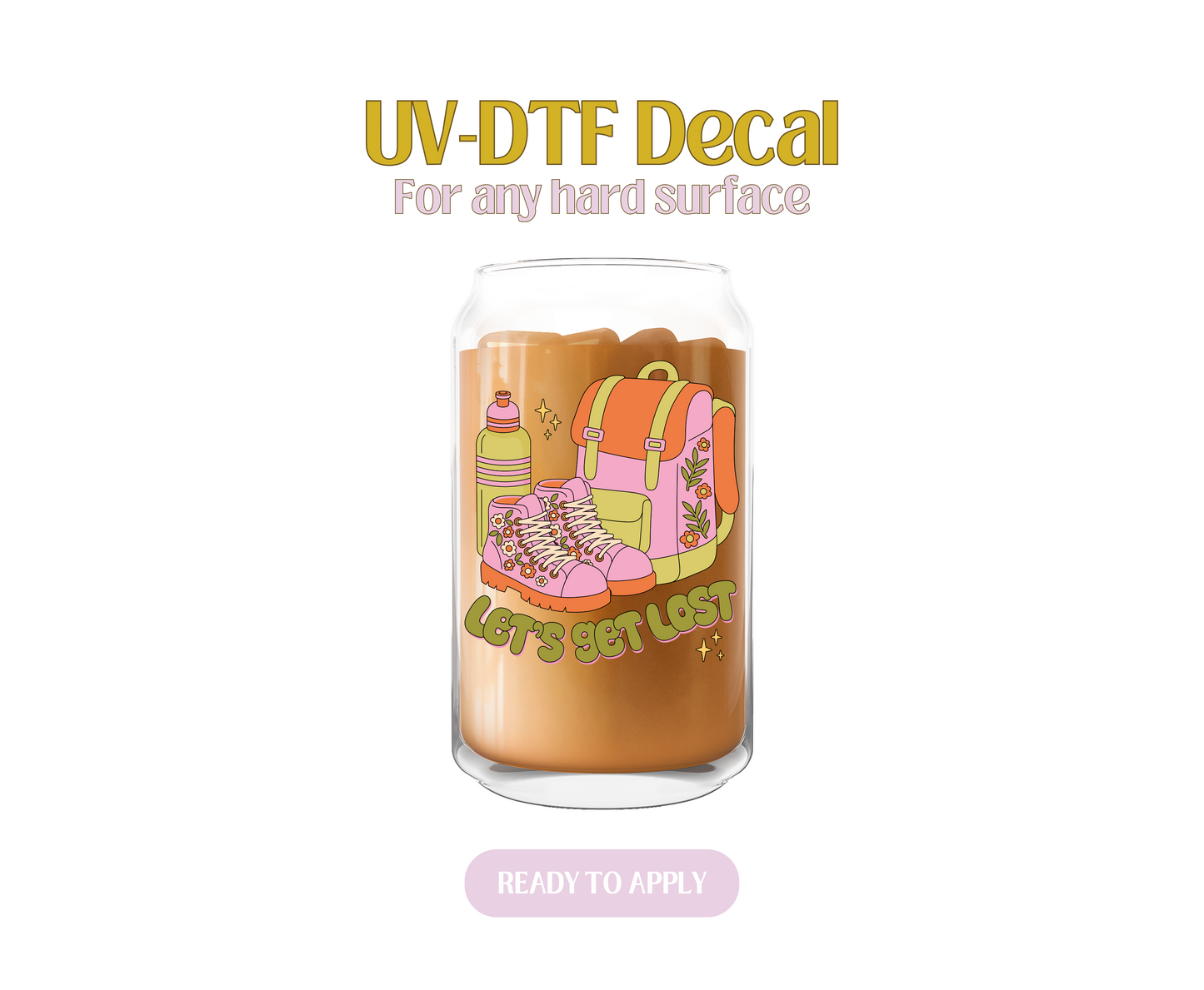 Lets Get Lost UV-DTF Decal