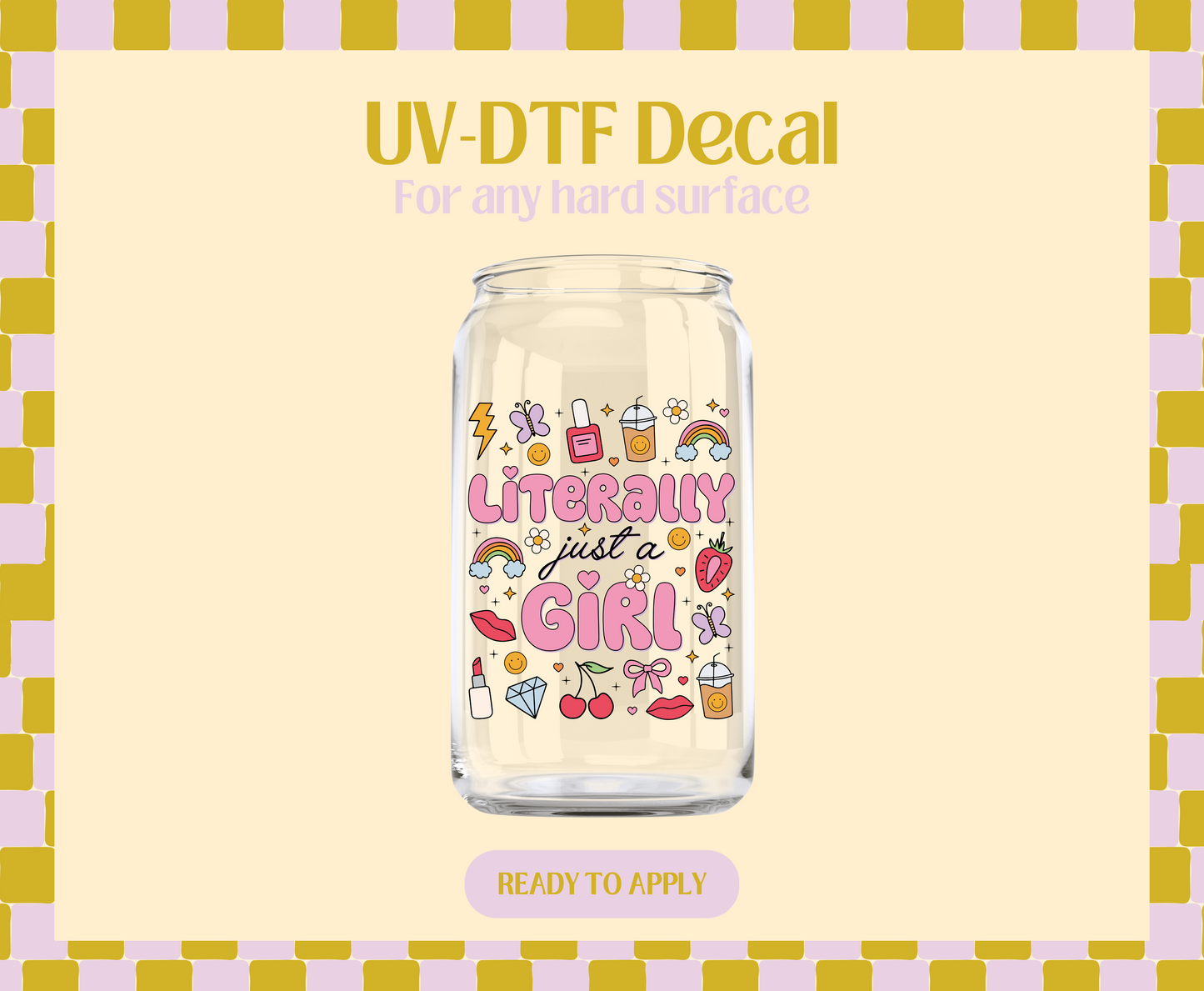 Literally Just a Girl UV-DTF Decal