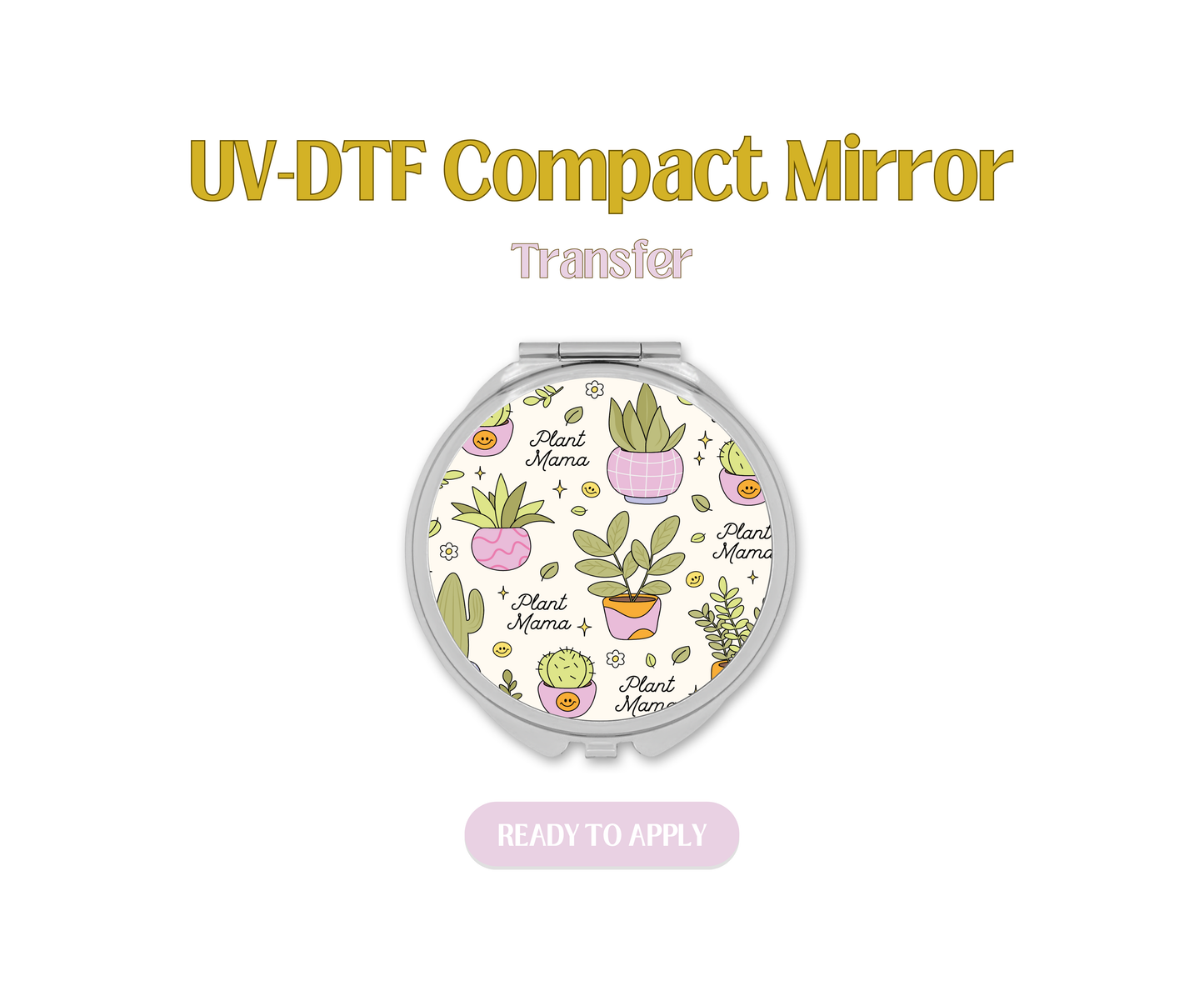 Plant Mama Cutie UV-DTF Compact Mirror