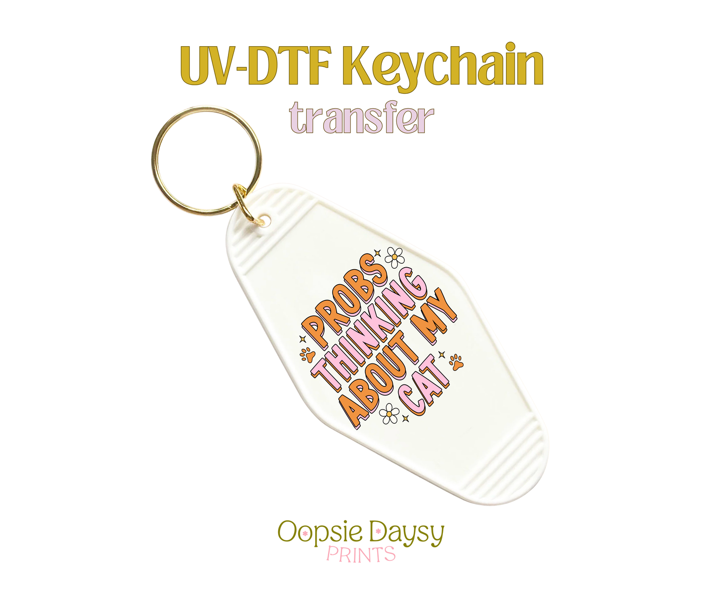 Probs Thinking about My Cat UV-DTF Keychain