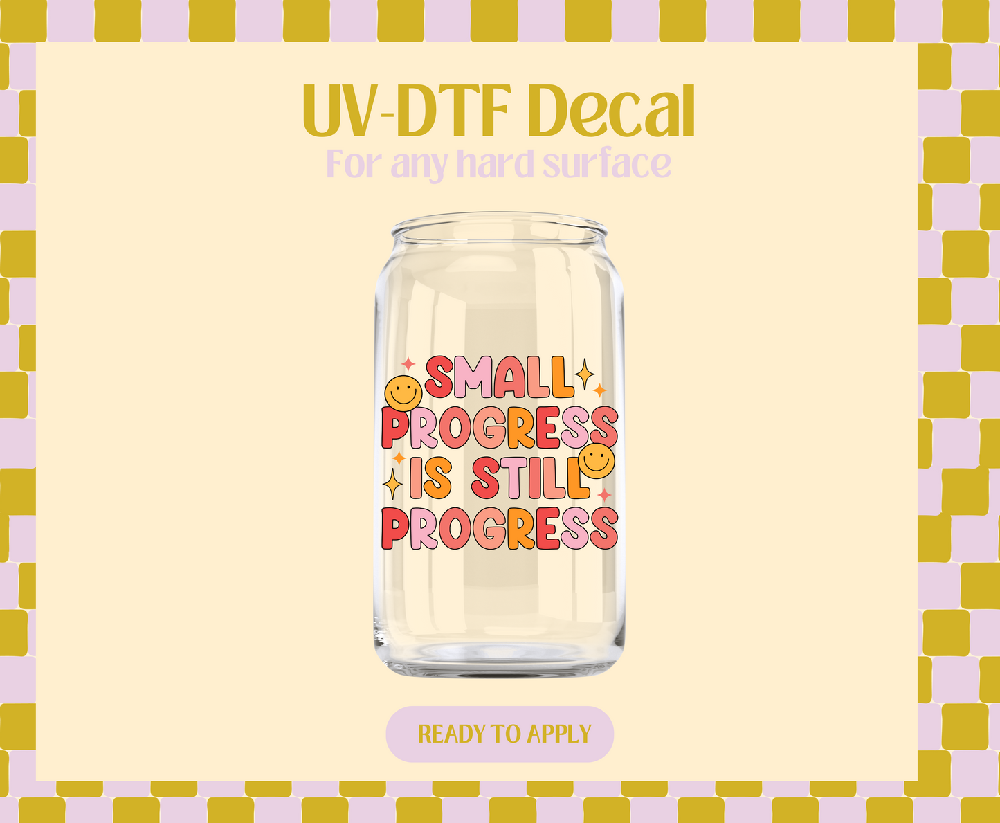 Small progress is still progress UV-DTF Decal