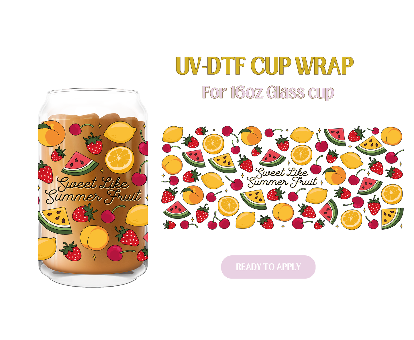Sweet Like Summer Fruit UV-DTF Wrap