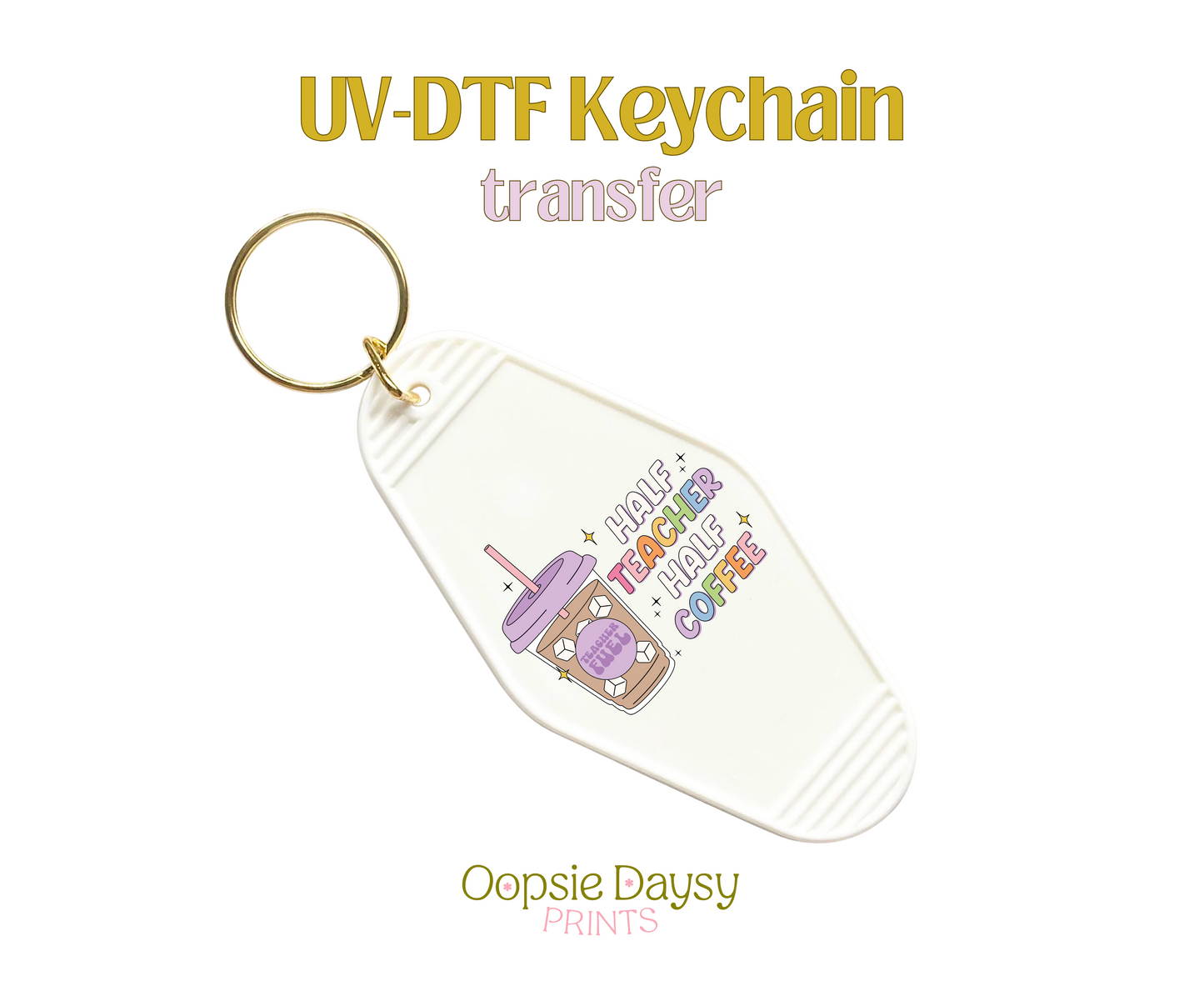 Teacher Fuel UV-DTF Keychain