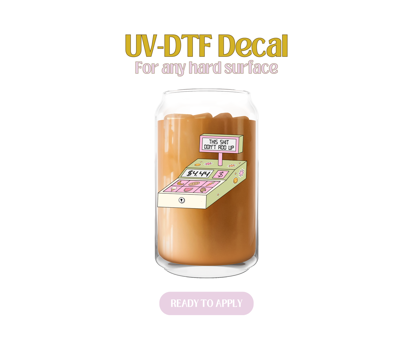This S_Don't Add Up UV-DTF Decal