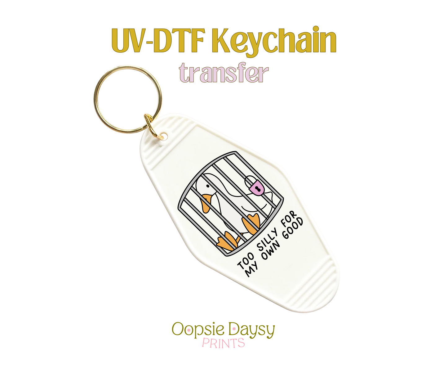 Too Silly For My Own Good UV-DTF Keychain