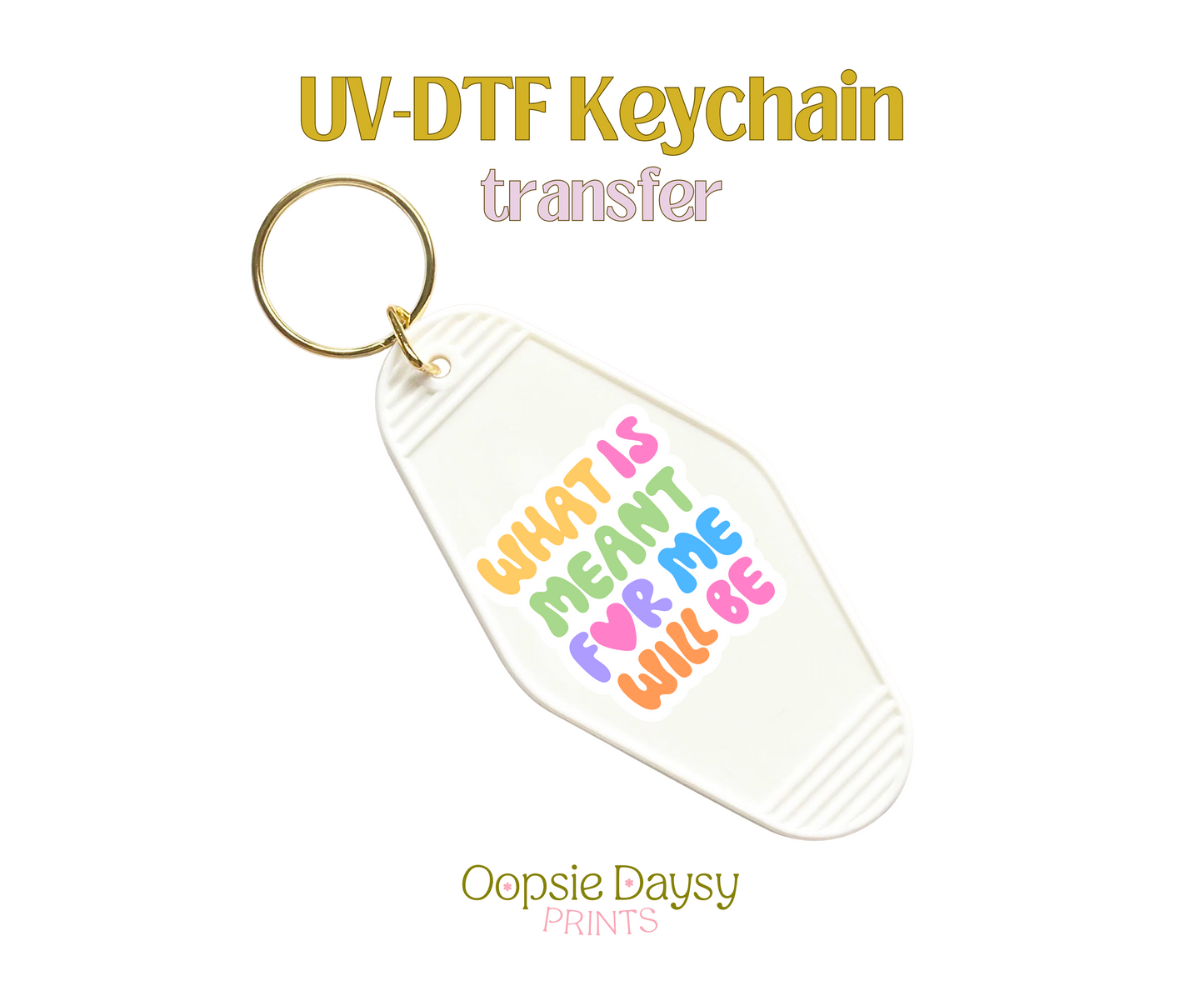 What is meant for me Colorful UV-DTF Keychain