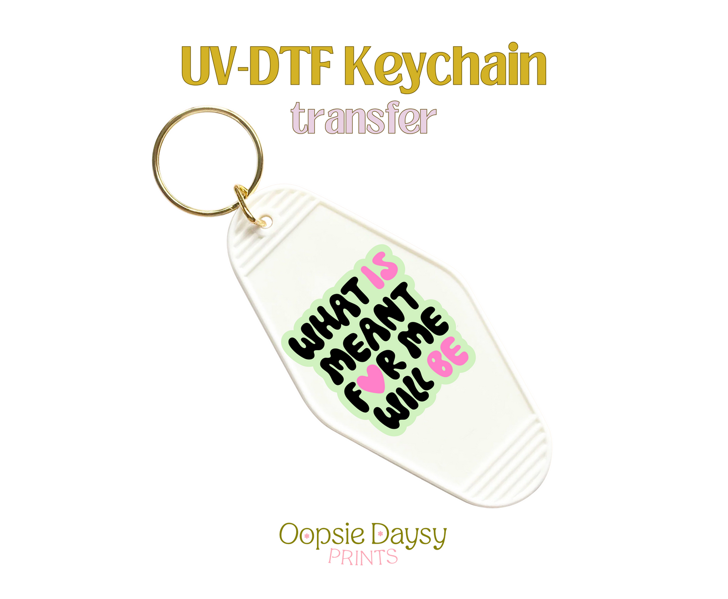 What is meant for me Green UV-DTF Keychain