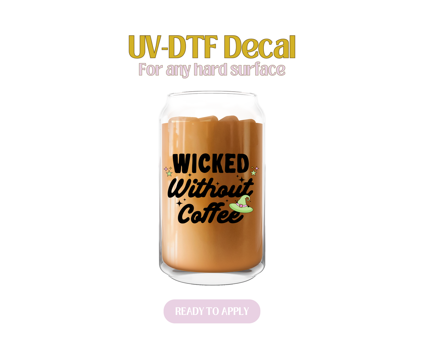Wicked Without Coffee UV-DTF Decal