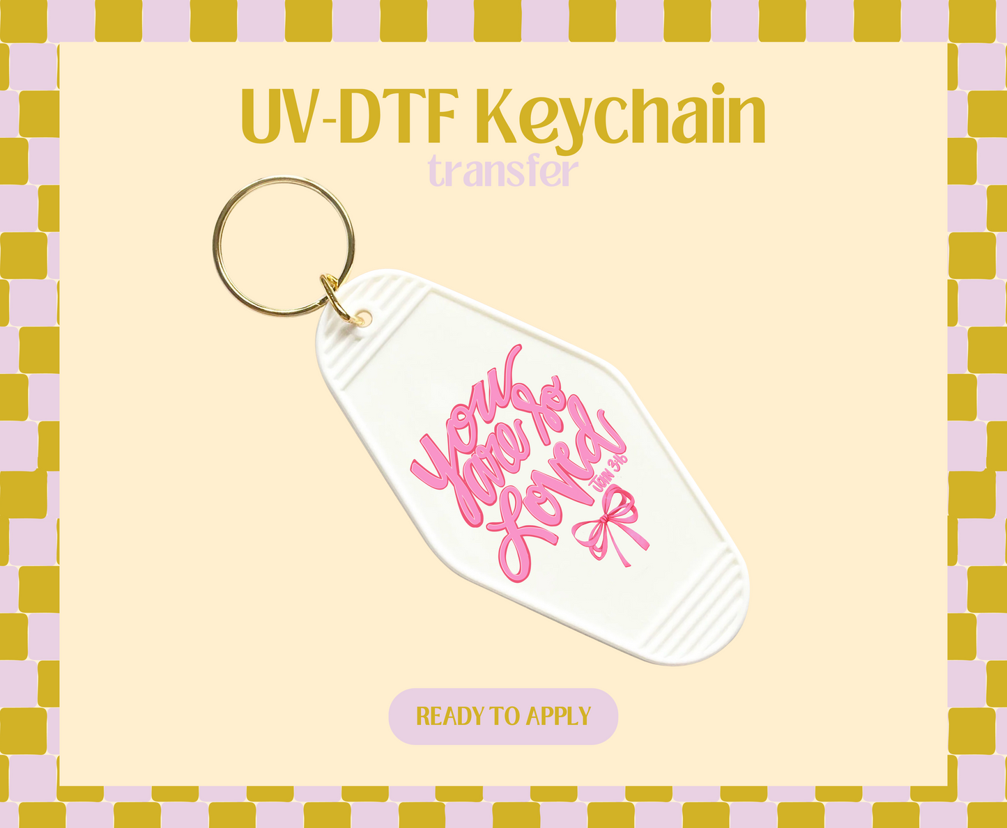 Your are so loved UV-DTF Keychain
