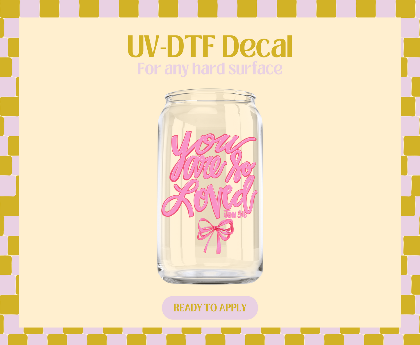 Your are so Loved pink UV-DTF Decal