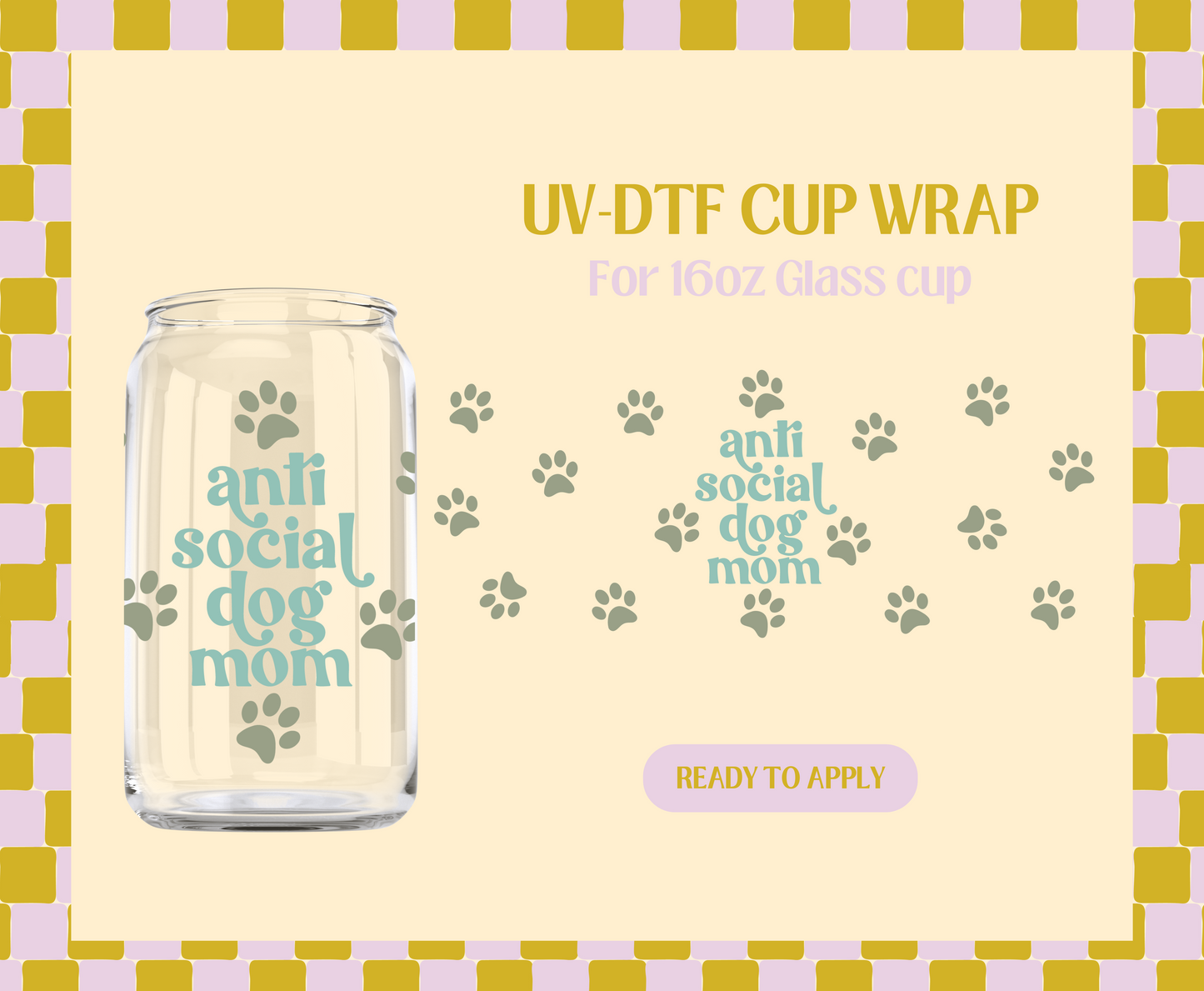 Anti Social Dog Mom UV-DTF Wrap