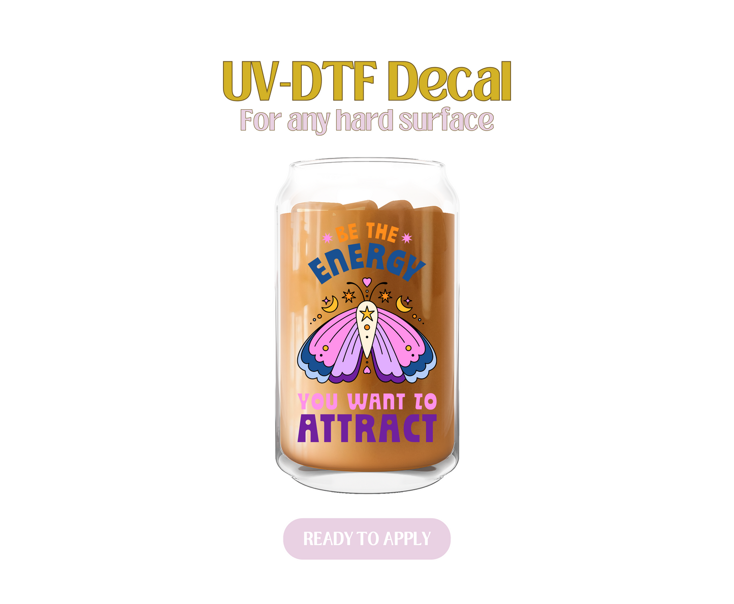 Be The Energy Color Text UV-DTF Decal