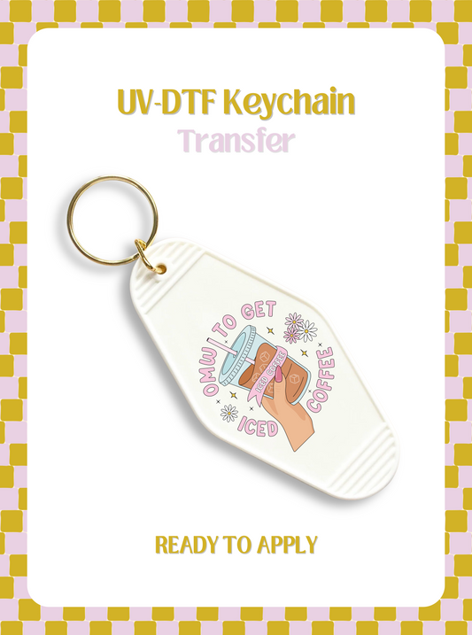 On my way to get Iced Coffee UV-DTF Keychain