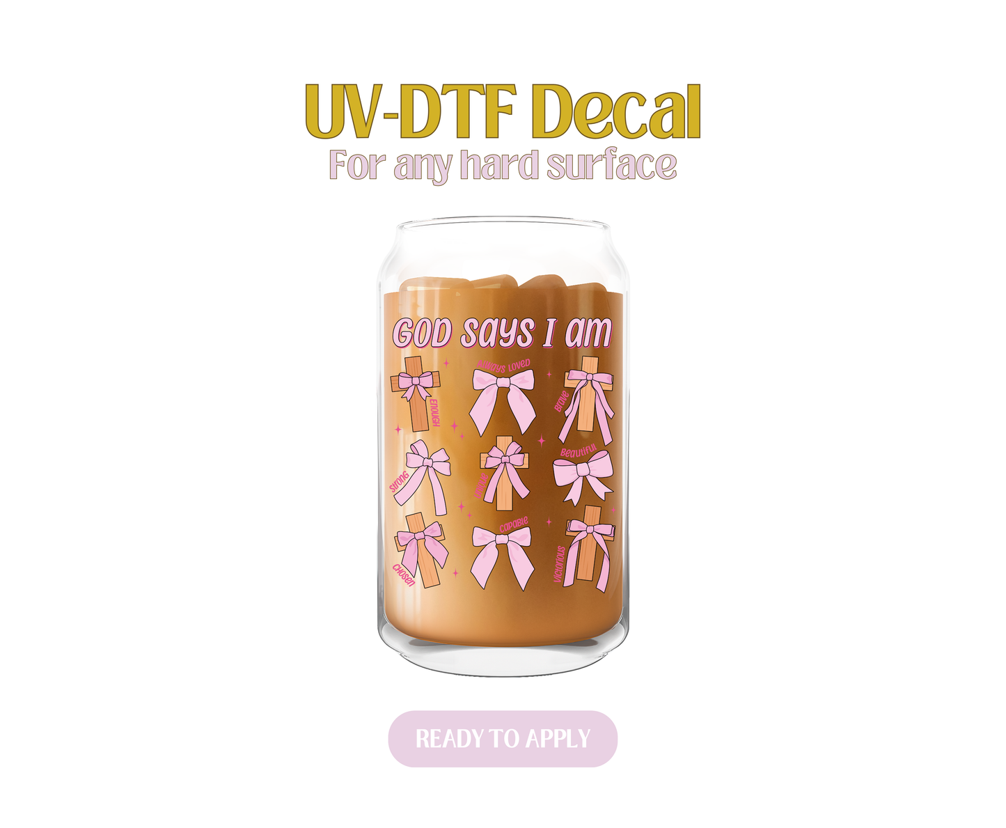 God Says I am UV-DTF Decal