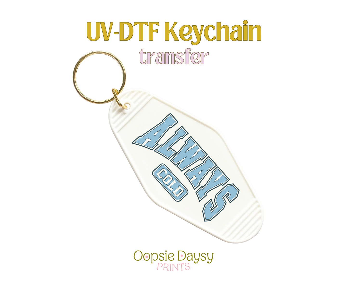 Always Cold UV-DTF Keychain