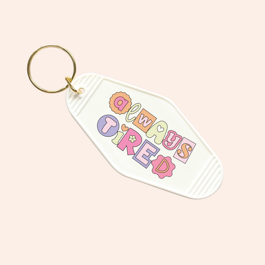 Always tired UV-DTF Keychain