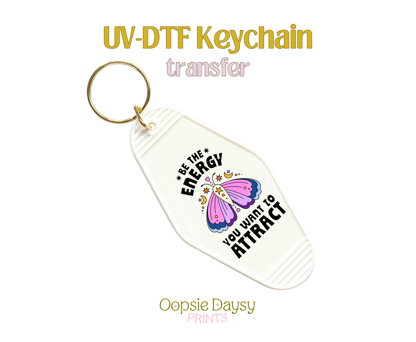 Be The Energy Blk Text UV-DTF Keychain