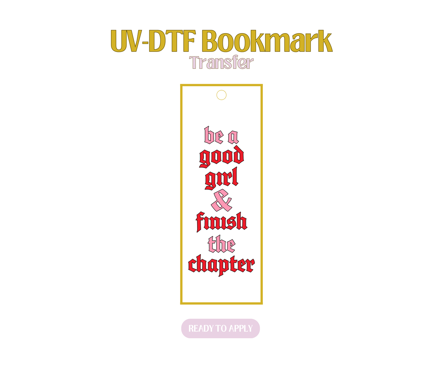 Be a Good Girl UV-DTF Bookmark