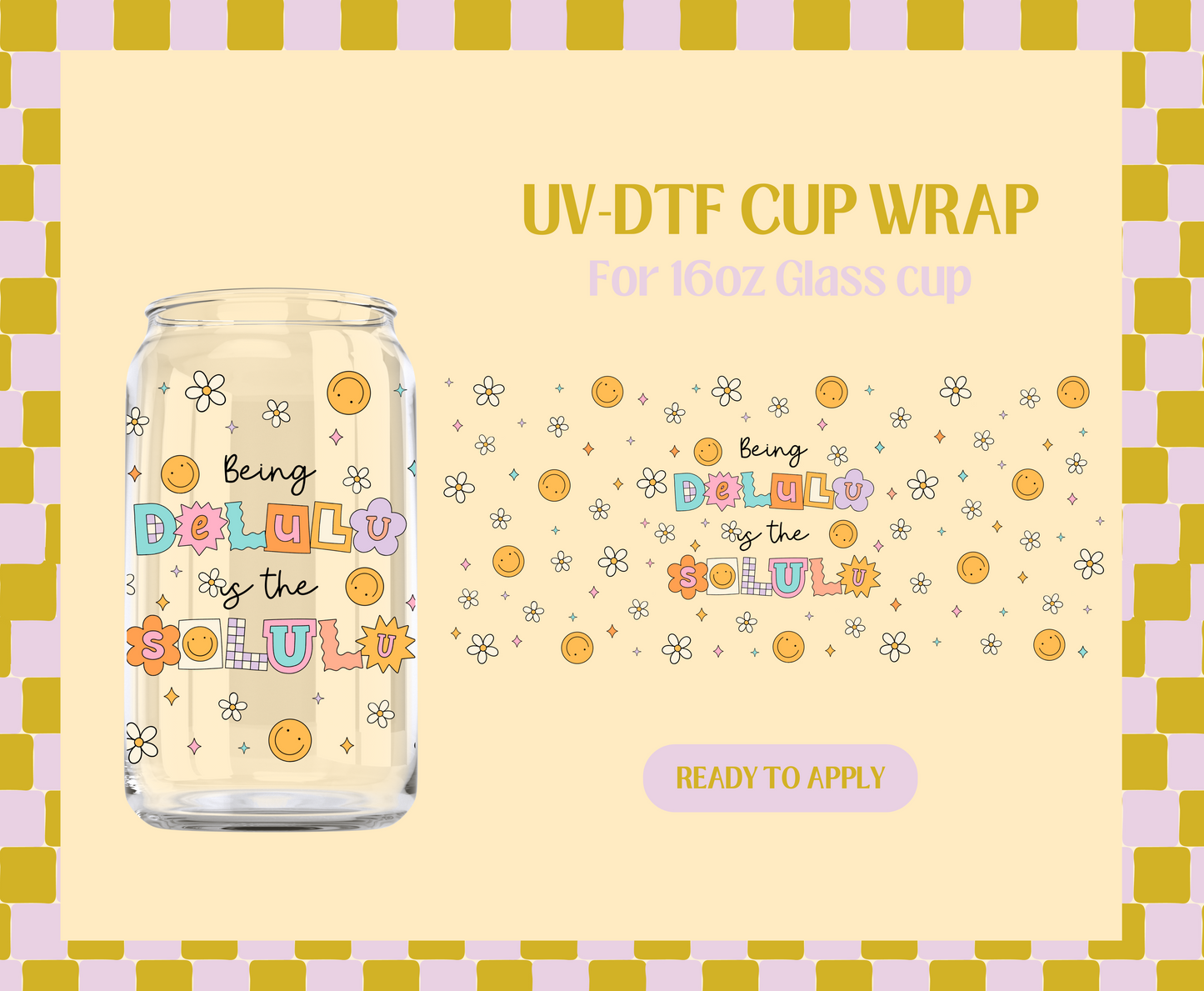 Being Delulu is the Solulu UV-DTF Wrap