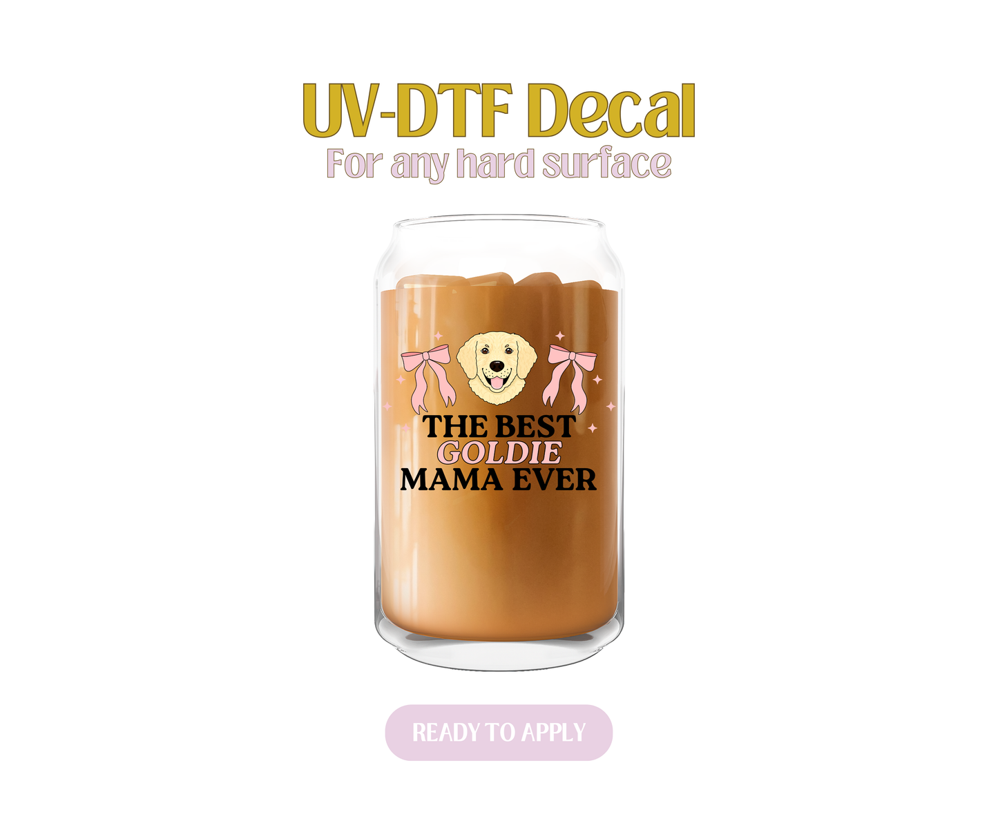 Best Goldie Mama Ever UV-DTF Decal