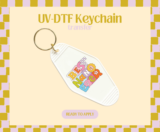 Best Nana Ever UV-DTF Keychain