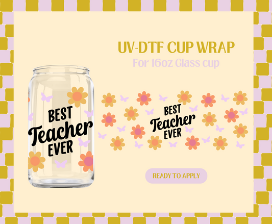 Best Teacher Ever UV-DTF Wrap