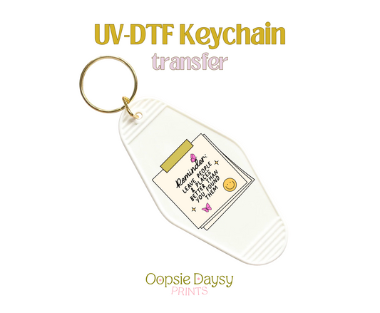 Better Than You Found Them UV-DTF Keychain