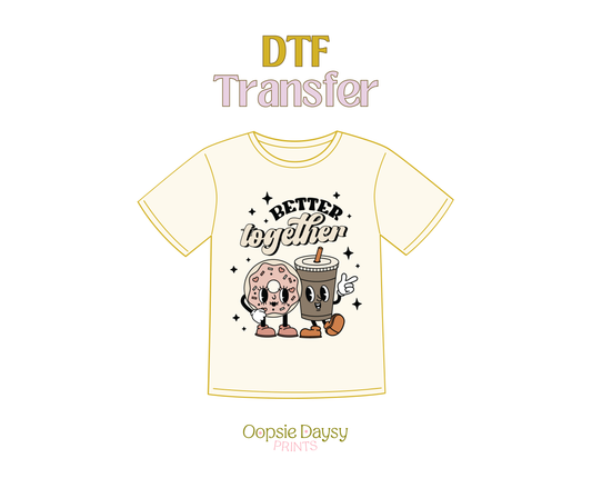 Better Together Coffee and Donut DTF Transfer