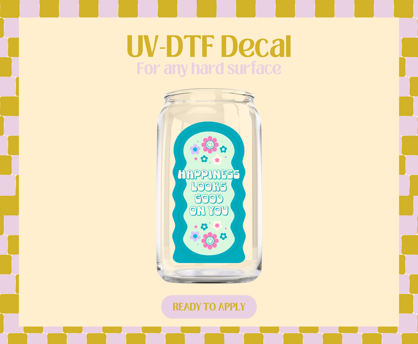 Blue happiness looks good on you UV-DTF Decal