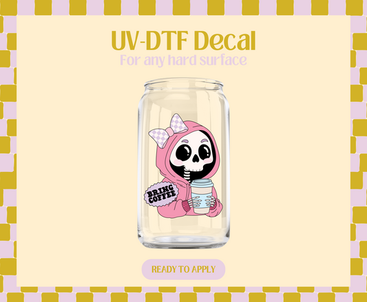 Bring Coffee Skelly UV-DTF Decal